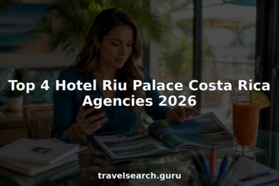 Top 4 Hotel Riu Palace Costa Rica Agencies 2026